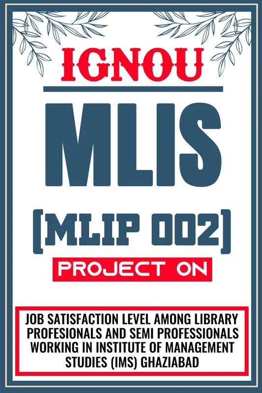 IGNOU MLIS Project (MLIP 002) Synopsis/Proposal & Project Report/Dissertation in Soft-Copy (Sample-2)