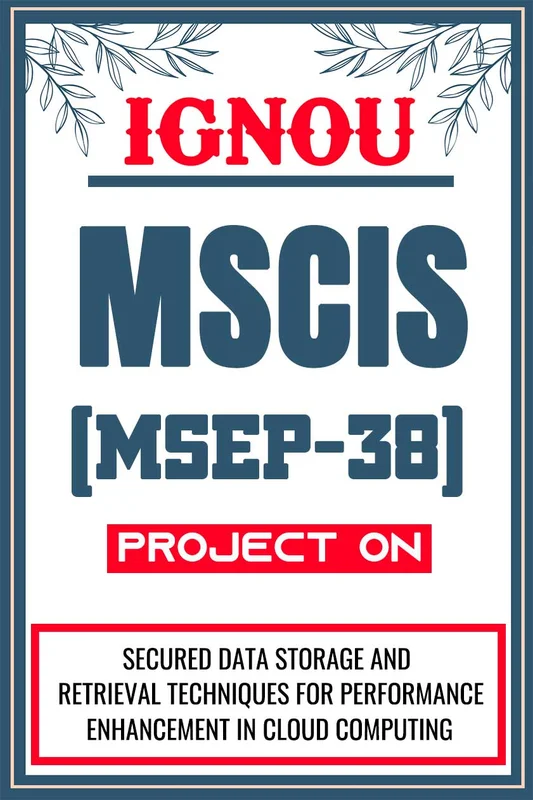 IGNOU MSCIS Project (MSEP-38) Synopsis/Proposal & Project Report/Dissertation in Soft-Copy (Sample-5)